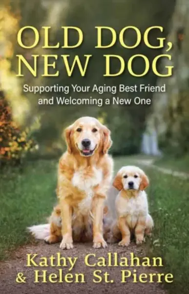 Old Dog, New Dog - Helen St. Pierre, Kathy Callahan
