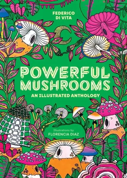 Powerful Mushrooms - Federico Di Vita