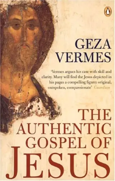 The Authentic Gospel of Jesus - Dr Geza Vermes