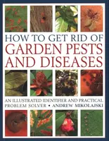 How to Get Rid of Garden Pests and Diseases - Andrew Mikolajski