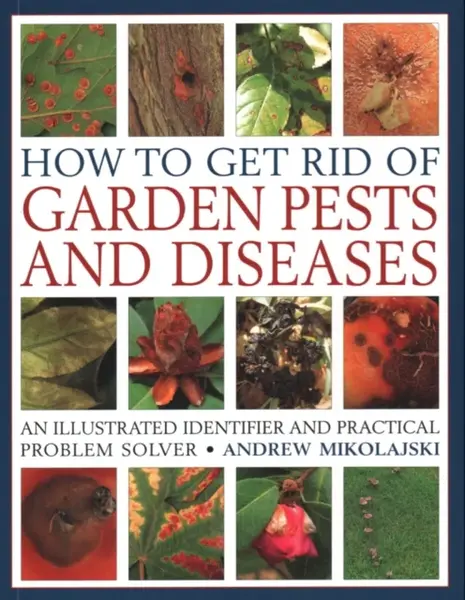 How to Get Rid of Garden Pests and Diseases - Andrew Mikolajski