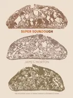 Super Sourdough - Dr James Morton