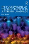 The Foundations of Teaching English as a Foreign Language - Paul Lennon