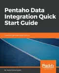 Pentaho Data Integration Quick Start Guide - Maria Carina Roldan