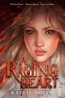 A Raging Heart - Kaylie Smith