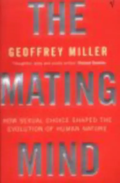 The Mating Mind - Miller Geoffrey