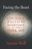 Facing the Beast - Naomi Wolf