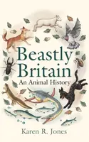 Beastly Britain - Karen R. Jones