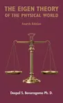The Eigen Theory of the Physical World - Fourth Edition - Deepal S. Benaragama