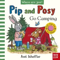 Pip and Posy, Where Are You? Go Camping (A Felt Flaps Book) - Pip and Posy