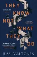 They Know Not What They Do - Valtonen Jussi