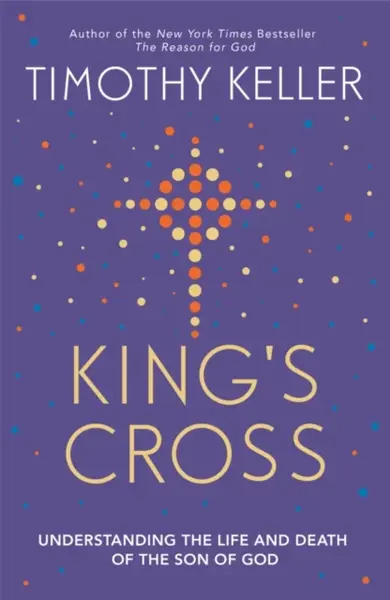 King's Cross - Timothy Keller