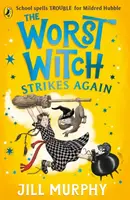 The Worst Witch Strikes Again - Jill Murphyová