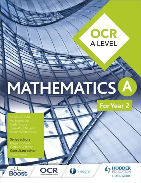 OCR A Level Mathematics Year 2 - Sophie Goldie, Val Hanrahan, Cath Moore, Susan Whitehouse, Jean-Paul Muscat