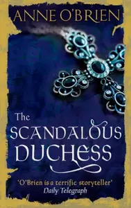 The Scandalous Duchess - Anne O'Brien