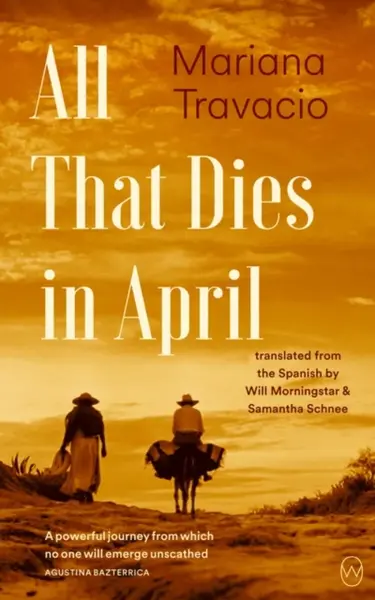 All That Dies in April - Mariana Travacio