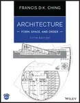 Architecture: Form, Space, and Order - Ching Francis D. K.