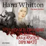 Hana Whitton, Paul Whitton, Hana Parkánová - Whitton, Hana Parkánová-Whitton – Adam ze Zbraslavi a případ královských diplomatů CD-MP3