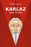 Karlaz: Srdce poutníka - Tomáš Gavlas