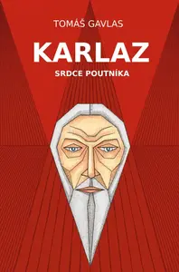 Karlaz: Srdce poutníka - Tomáš Gavlas