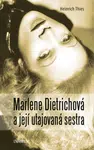 Marlene Dietrichová a její utajovaná sestra - Thies Heinrich - e-kniha