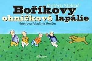 Boříkovy ohníčkové lapálie - Vojtěch Steklač