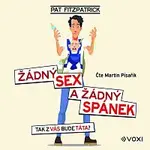 Pat Fitzpatrick – Žádný sex a žádný spánek