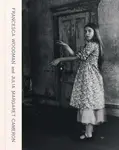 Francesca Woodman and Julia Margaret Cameron - Magdalene Keaney, Katarina Jerinic, Helen Ennis