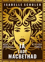 Já, lady MacBethad, Schuler Isabelle