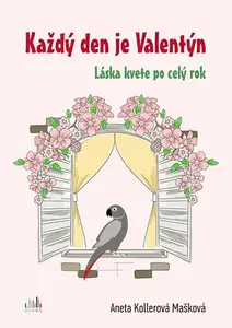 Kniha: Každý den je Valentýn od Kollerová Mašková Aneta
