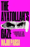 The Ayatollah's Gaze - Majid Parsa