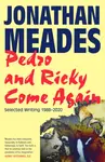 Pedro and Ricky Come Again - Jonathan Meades