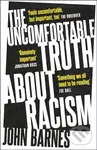 The Uncomfortable Truth About Racism - John Barnes