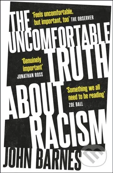 The Uncomfortable Truth About Racism - John Barnes - kniha z kategorie Humanitní a společenské vědy