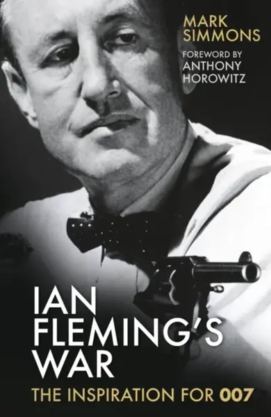 Ian Fleming's War - Mark Simmons