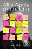 After Agatha (Women Write Crime) - Sally Cline - kniha z kategorie Humanitní a společenské vědy