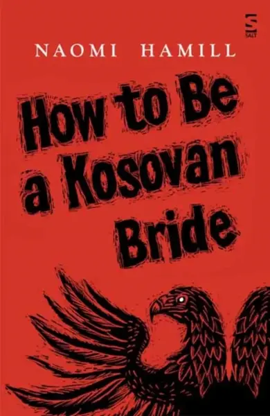 How To Be a Kosovan Bride - Naomi Hamill