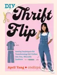 DIY Thrift Flip (Sewing Techniques for Transforming Old Clothes into Fun, Wearable Fashions) - kniha z kategorie Zdraví a životní styl