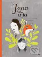 Jana, líška a ja - Fanny Britt, Isabelle Arsenault (ilustrátor) - kniha z kategorie Beletrie pro děti