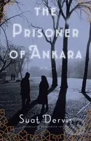 The Prisoner of Ankara (A Novel) - Maureen Freely, Suat Dervis - kniha z kategorie Společenská beletrie