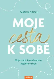 Moje cesta k sobě - Sabrina Fleisch