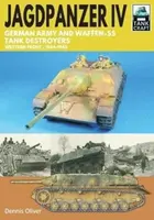 Jagdpanzer IV: German Army and Waffen-SS Tank Destroyers - Oliver Dennis