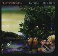 Fleetwood Mac: Tango In The Night (Remastered) - Fleetwood Mac