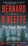 The Final Round - Bernard O'Keeffe