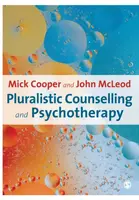 Pluralistic Counselling and Psychotherapy - John McLeod, Mick Cooper