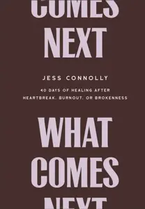 What Comes Next - Jess Connolly