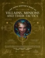 The Game Masterâ€™s Book of Villains, Minions and Their Tactics - Aaron Hubrich, Jim Pinto, Dan Dillon, Vall Syrene, Hunter Henrickson, Alexander Lafo