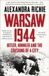Warsaw 1944 - Alexandra Richie