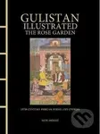 Gulistan Illustrated: The Rose Garden - Shirazi