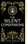 The Silent Companions - Laura Purcell